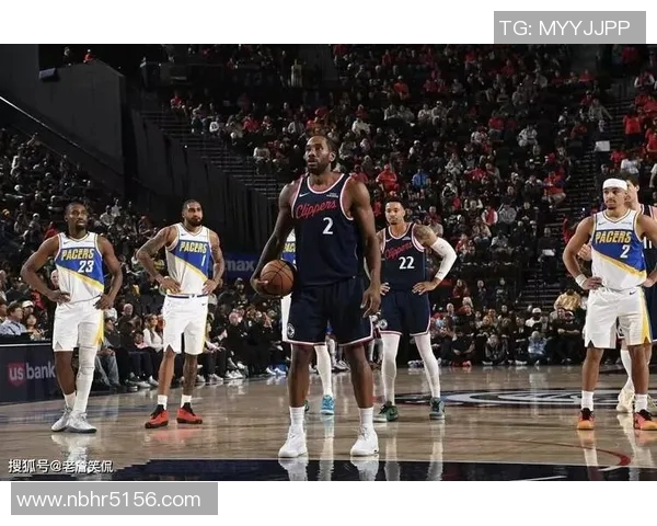 步行者与快船对决前瞻分析双方阵容状态及战术布置探讨